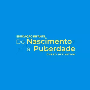 Educação Infantil do Nascimento à Puberdade – Samia Marsili